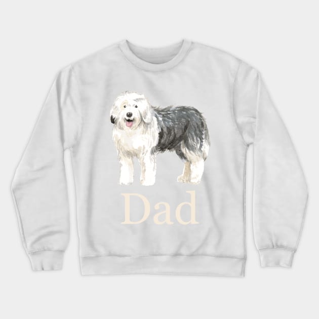 Old English Sheepdog Dog Dad, Dog Dad, Dog Daddy, Gift from the Dog, Dog Dad Gift, Dog Dad Present, Dog Daddy Present, Gift for Dog Dad, Present from the Dog Crewneck Sweatshirt by Buttercups and Sunshine